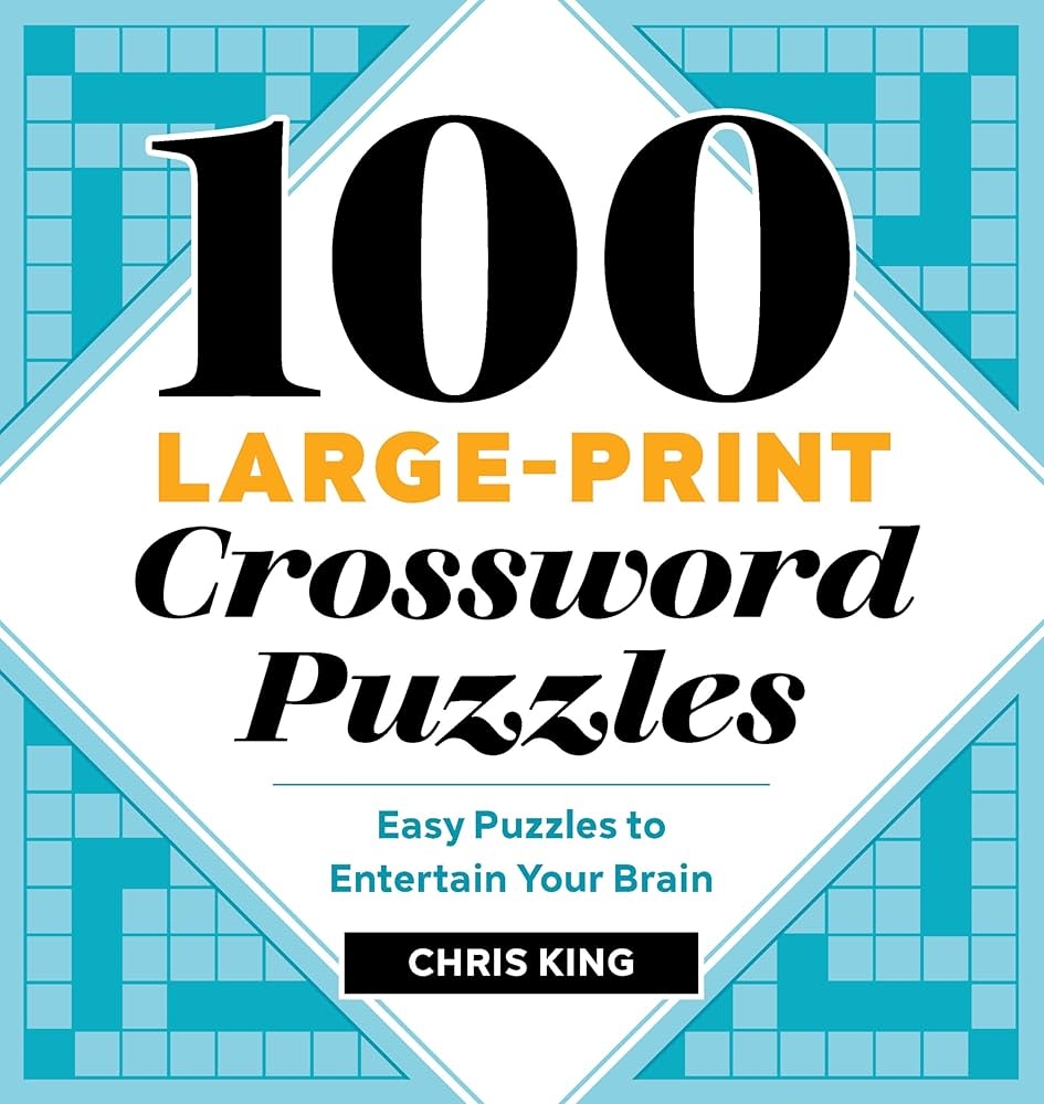 100 Large Print Crossword Puzzles Easy Puzzles To Entertain Your Brain King Chris 9781646116096 Amazon Books