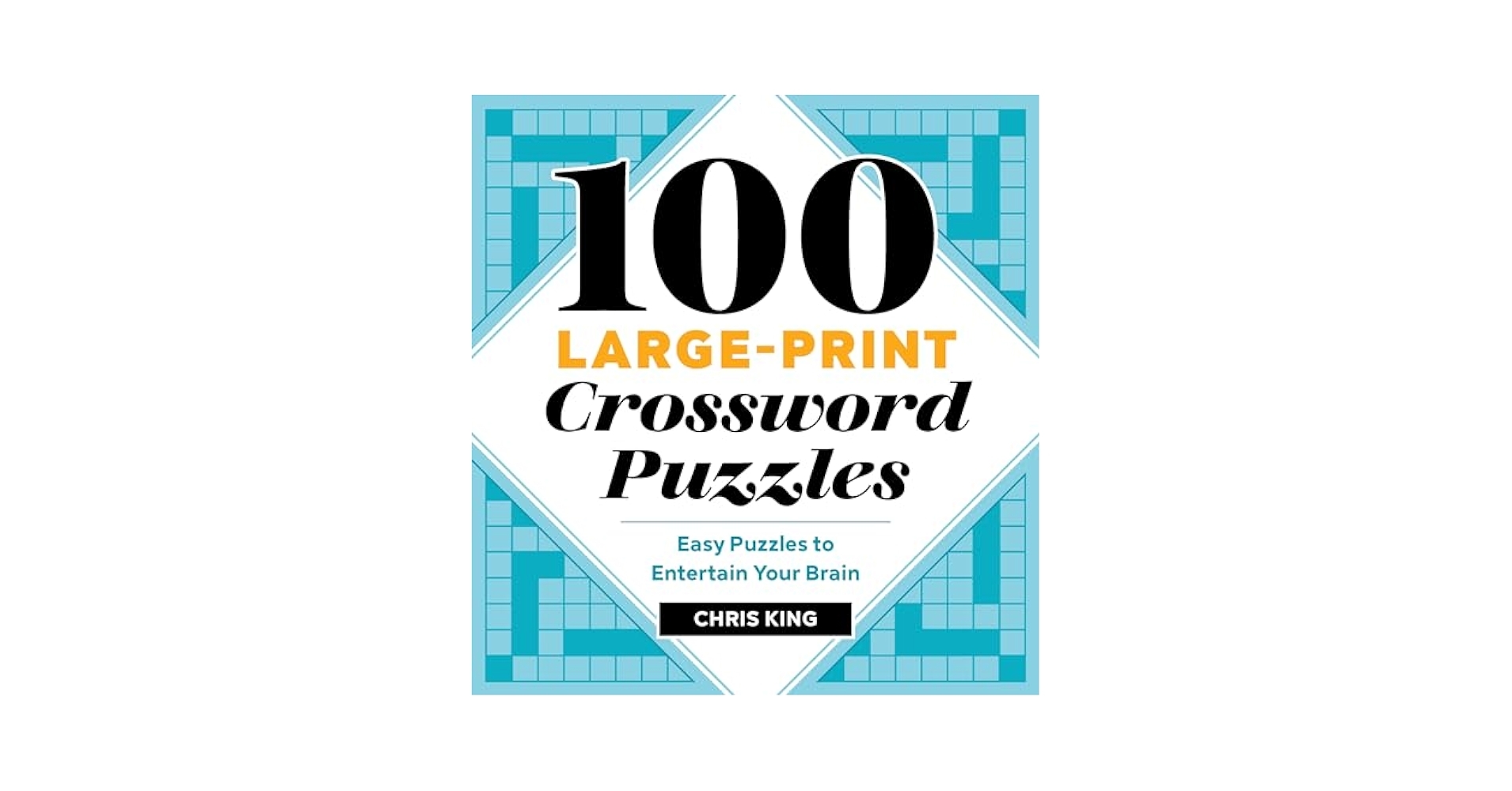 100 Large Print Crossword Puzzles Easy Puzzles To Entertain Your Brain King Chris 9781646116096 Amazon Books