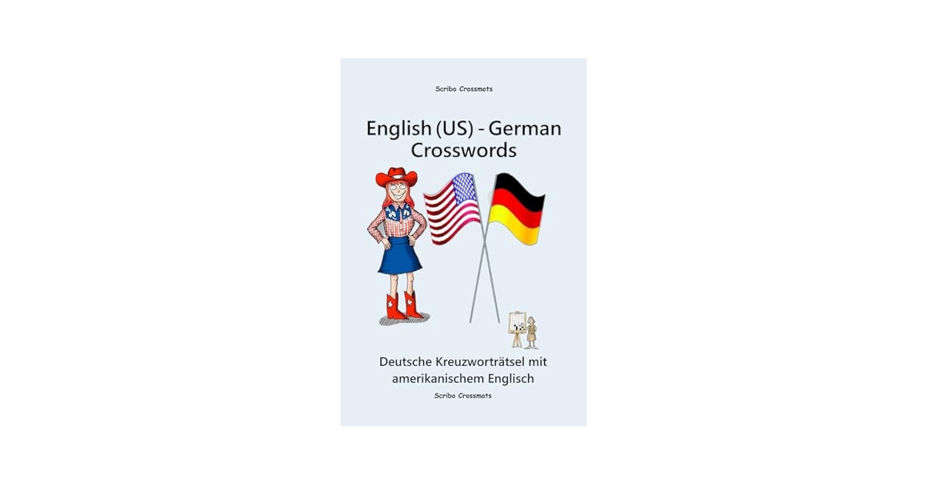 English US German Crosswords Deutsche Kreuzwortr tsel Mit Amerikanischem Englisch Lucas Keith Paul Schroeck Singh Karin 9798880243686 Amazon Books
