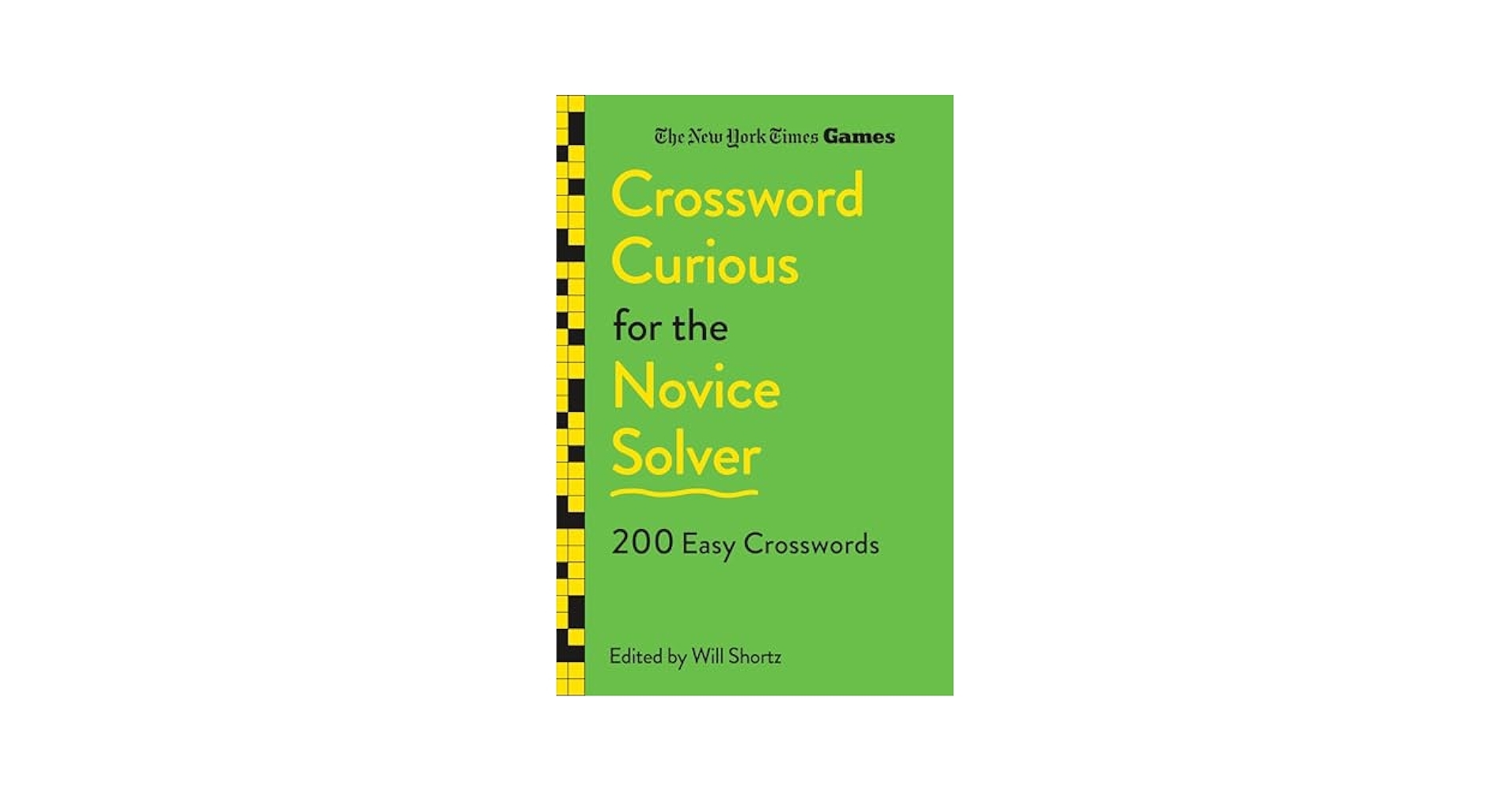 New York Times Games Crossword Curious For The Novice Solver 200 Easy Crosswords The New York Times Shortz Will 9781250392718 Amazon Books