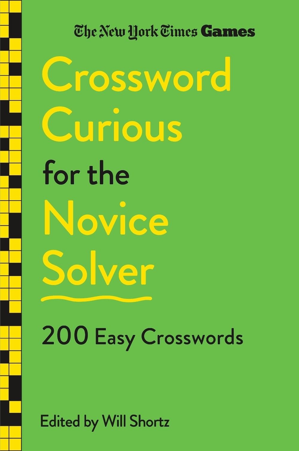New York Times Games Crossword Curious For The Novice Solver By Will Shortz Paperback 9781250392718 Buy Online At The Nile