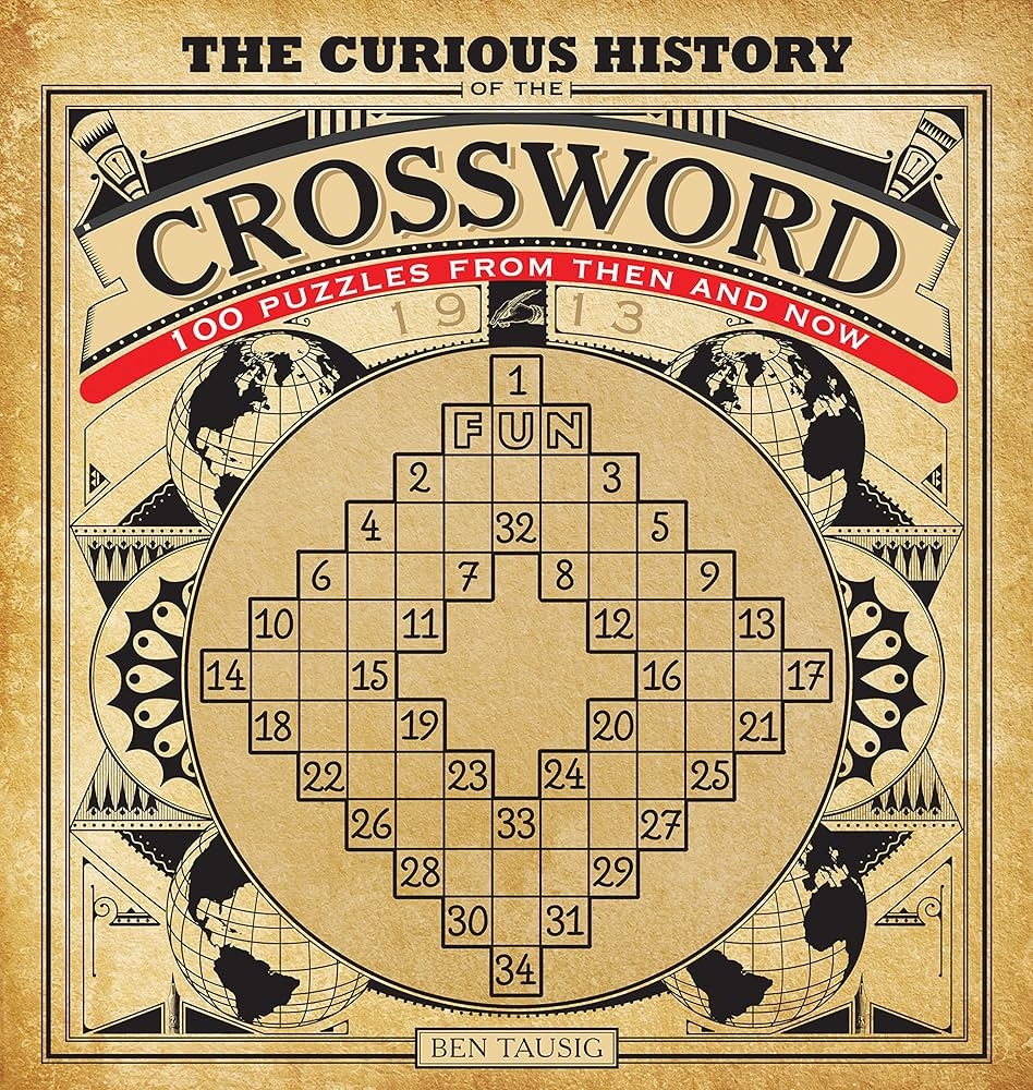 The Curious History Of The Crossword 100 Puzzles From Then And Now Volume 1 Puzzlecraft 1 Tausig Ben 9781937994457 Amazon Books