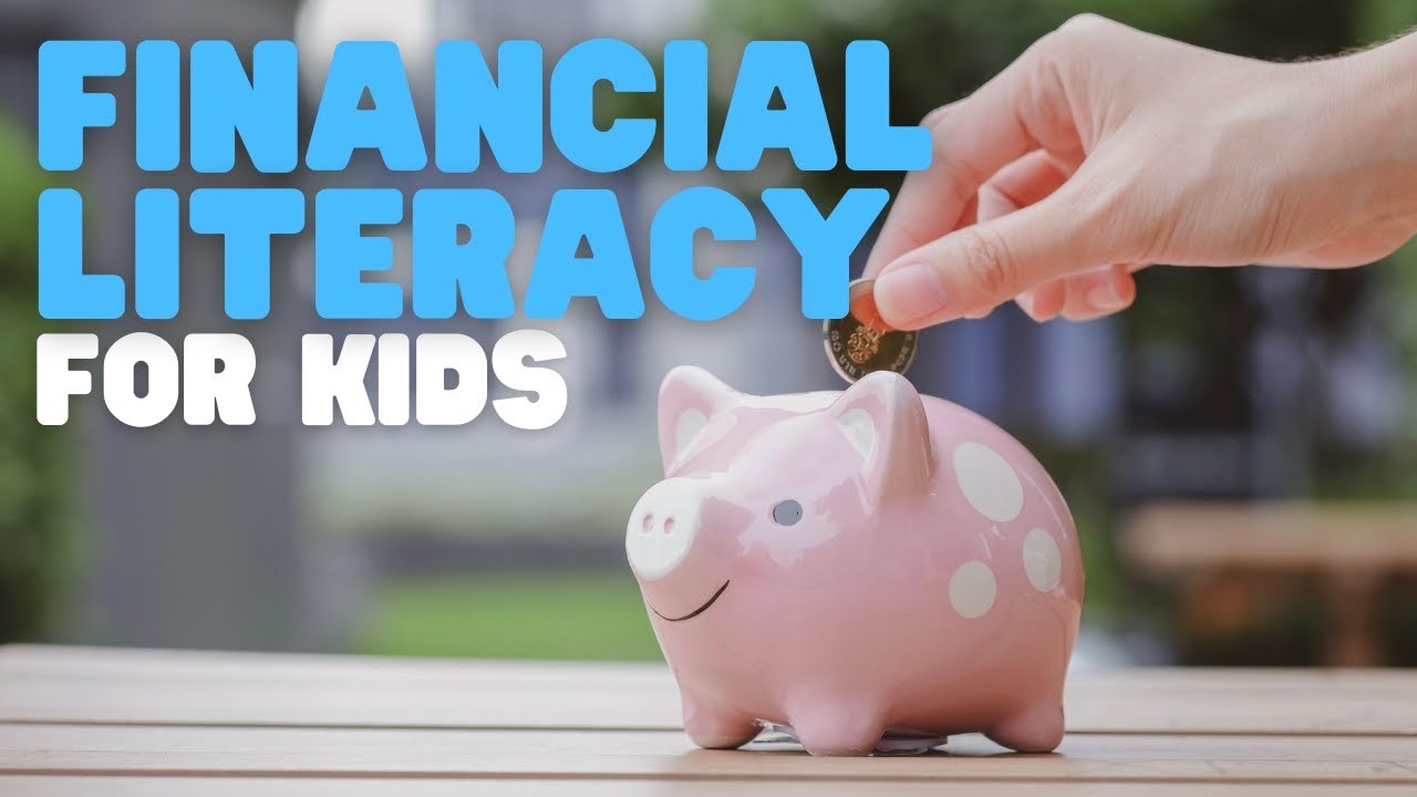 Financial Literacy For Kids Learn The Basics Of Finance And Budgeting YouTube