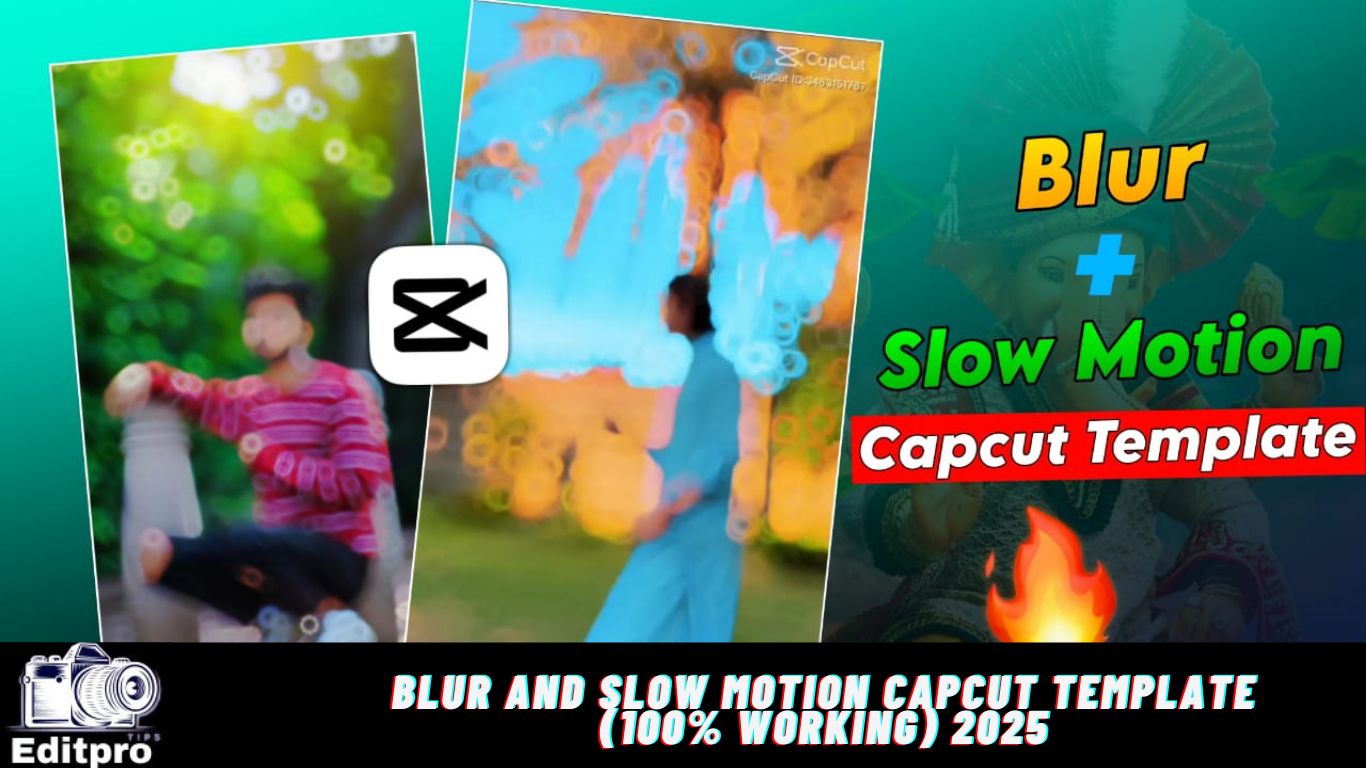 Blur And Slow Motion Capcut Template 100 Working Editpro Tips Blur And Slow Motion Capcut Template 100 Working Editpro Tips